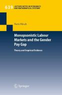 Monopsonistic Labour Markets And The Gender Pay Gap di Hirsch Boris edito da Springer-verlag Berlin And Heidelberg Gmbh & Co. Kg