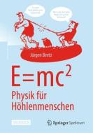 E=mc2: Physik für Höhlenmenschen di Jürgen Beetz edito da Springer-Verlag GmbH