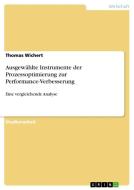 Ausgewählte Instrumente der Prozessoptimierung zur Performance-Verbesserung di Thomas Wichert edito da GRIN Publishing