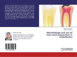 Microleakage and size of root canal preparation in Endodontics di Maryam Kazemipoor, Mehdi Tabrizizadeh edito da LAP Lambert Academic Publishing