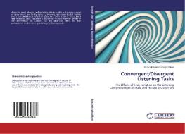 Convergent/Divergent Listening Tasks di Shokoufeh Ansarimoghaddam edito da LAP Lambert Academic Publishing