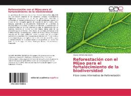 Reforestación con el Mijao para el fortalecimiento de la biodiversidad di Álvaro Antonio Mendoza edito da EAE