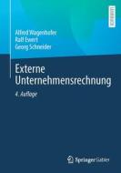 Externe Unternehmensrechnung di Alfred Wagenhofer, Ralf Ewert, Georg Schneider edito da Springer-Verlag GmbH