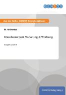 Branchenreport Marketing & Werbung di M. Hofstetter edito da GBI-Genios Verlag