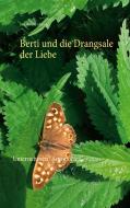 Berti und die Drangsale der Liebe di Juergen von Rehberg edito da Books on Demand