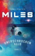 Miles - Unerschrocken Held di Thomas Schneider edito da Books on Demand