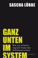Ganz unten im System di Sascha Lübbe edito da Hirzel S. Verlag