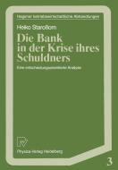 Die Bank in der Krise ihres Schuldners di Heiko Staroßom edito da Physica-Verlag HD