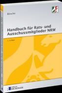 Handbuch für Rats- und Ausschussmitglieder in Nordrhein-Westfalen di Ernst-Dieter Bösche edito da Reckinger, W. Verlag