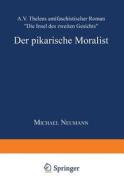 Der pikarische Moralist di Michael Neumann edito da Deutscher Universitätsverlag