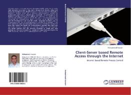 Client-Server based Remote Access through the Internet di Mohammed Hussein edito da LAP Lambert Acad. Publ.