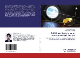 Soil Hook System as an Innovative Soil Anchor di Hamed Niroumand, Khairul Anuar Kassim edito da LAP Lambert Acad. Publ.
