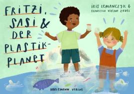 Fritzi, Sasi und der Plastik-Planet di Iris Lemanczyk edito da Horlemann Verlag
