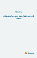 Untersuchungen über Wärme und Fieber di Max Herz edito da Literaricon Verlag