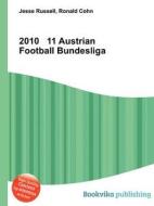 2010 11 Austrian Football Bundesliga edito da Book On Demand Ltd.