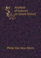 Analysis Of Lectures On Greek History di P V N Myers edito da Book On Demand Ltd.