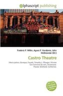 Castro Theatre di #Miller,  Frederic P. Vandome,  Agnes F. Mcbrewster,  John edito da Vdm Publishing House