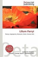 Lilium Parryi edito da Betascript Publishing