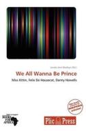 We All Wanna Be Prince edito da Crypt Publishing
