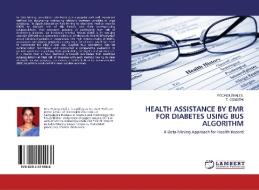 HEALTH ASSISTANCE BY EMR FOR DIABETES USING BUS ALGORITHM di Poonguzhali S., T. Gomathi edito da LAP Lambert Academic Publishing