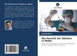 Die Genetik der Zöliakie in Malta di Joseph Borg edito da Verlag Unser Wissen