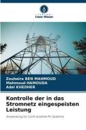 Kontrolle der in das Stromnetz eingespeisten Leistung di Zouhaira Ben Mahmoud, Mahmoud Hamouda, Adel Khedher edito da Verlag Unser Wissen