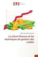 La micro-finance et les techniques de gestion des crédits di Albert Mutamba Musangu edito da Éditions universitaires européennes