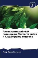 Antiplazmodijnyj potencial Plumeria rubra i Cissampelos mucrona di Umar Adam Katsaql edito da Sciencia Scripts