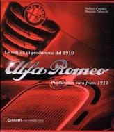 Alfa Romeo Production Cars from 1910 di Maurizio Tabucchi, Stefano D'Amico edito da Giorgio Nada  Editore