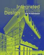 Integrated Sustainable Design di Jon Kristinsson edito da Delftdigitalpress
