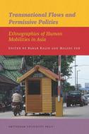 Transnational Flows and Permissive Polities di Barak Kalir, Malini Sur edito da Amsterdam University Press