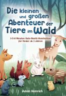 Die kleinen und großen Abenteuer der Tiere im Wald di Julian Heinrich edito da Bookmundo Direct