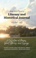 Johnston County Literary and Historical Journal, Volume 2 edito da Johnston County Heritage Center