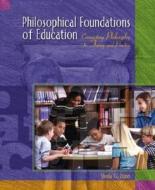 Philosophical Foundations Of Education di Sheila E.N. Dunn, Bert K. Waits, Gregory D. Foley, Daniel Kennedy edito da Pearson Education (us)