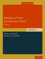 Mastery Of Your Anxiety And Panic di David H. Barlow, Michelle G. Craske edito da Oxford University Press Inc