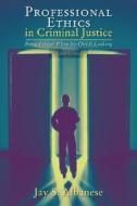 Professional Ethics In Criminal Justice di Jay S. Albanese edito da Pearson Education (us)