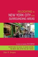 Relocating to New York City and Surrounding Areas di Ellen R. Shapiro edito da THREE RIVERS PR