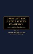 Crime and the Justice System in America di Gordon Armstrong edito da Greenwood Press