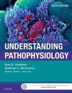 Understanding Pathophysiology di Sue E. Huether, Kathryn L. McCance edito da Elsevier - Health Sciences Division