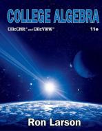 College Algebra di Ron Larson edito da Cengage Learning, Inc