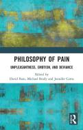 Philosophy Of Pain di David Bain, Michael Brady, Jennifer Corns edito da Taylor & Francis Ltd