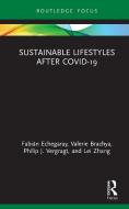Sustainable Lifestyles After Covid-19 di Fabian Echegaray, Valerie Brachya, Philip J Vergragt, Lei Zhang edito da Taylor & Francis Ltd