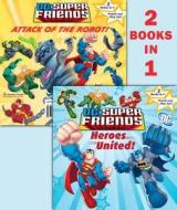 Heroes United!/Attack of the Robot (DC Super Friends) [With Punch-Out Play Set] di Dennis R. Shealy edito da RANDOM HOUSE