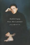Blackbird Singing: Poems and Lyrics, 1965-1999 di Paul McCartney edito da W W NORTON & CO