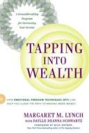 Tapping Into Wealth di Margaret M. Lynch, Daylle Deanna Schwartz edito da Tarcher/putnam,us