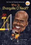 Who Is Shaquille O'Neal? di Ellen Labrecque, Who Hq edito da PENGUIN WORKSHOP