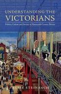Understanding The Victorians di Susie L. Steinbach edito da Taylor & Francis Ltd