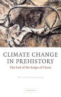Climate Change in Prehistory di William James Burroughs edito da Cambridge University Press