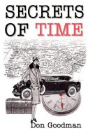 Secrets of Time di Don Goodman edito da AUTHORHOUSE