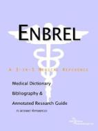 Enbrel - A Medical Dictionary, Bibliography, And Annotated Research Guide To Internet References di Icon Health Publications edito da Icon Group International